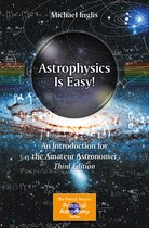 The Patrick Moore Practical Astronomy Series- Astrophysics Is Easy!