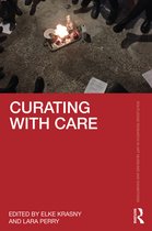 Routledge Research in Art Museums and Exhibitions- Curating with Care