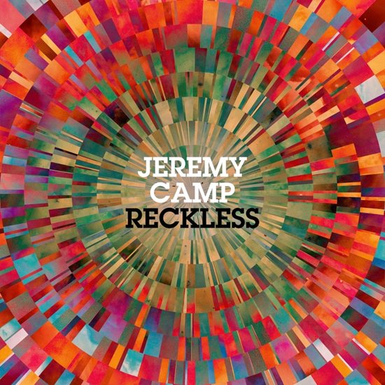 Jeremy Camp - Reckless albumcover met een cirkelvormig patroon van veelkleurige rechthoeken.