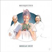 Mosquitos - Mexican Dust (CD)