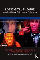 Routledge Advances in Theatre & Performance Studies- Live Digital Theatre
