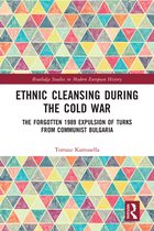 Routledge Studies in Modern European History- Ethnic Cleansing During the Cold War