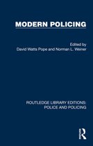 Routledge Library Editions: Police and Policing- Modern Policing