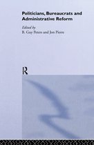 Routledge/ECPR Studies in European Political Science- Politicians, Bureaucrats and Administrative Reform