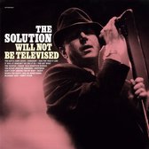 The Solution - Will Not Be Televised (LP)