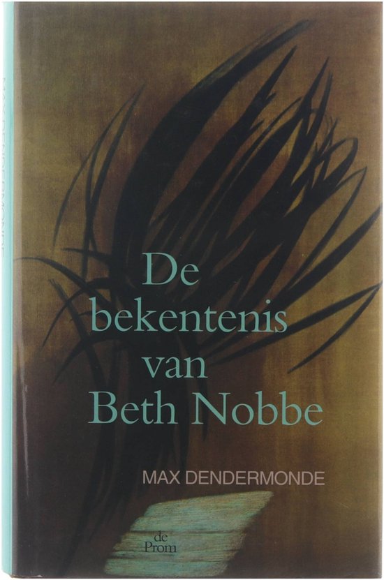 Boek kaft met donkerbruine achtergrond en abstracte donkergroene plantenblaadjes, met de titel "De bekentenis van Beth Nobbe".