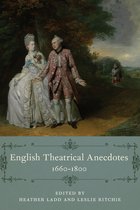Performing Celebrity- English Theatrical Anecdotes, 1660-1800