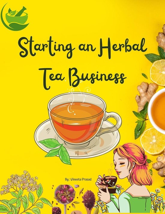 Course Starting An Herbal Tea Business (ebook), Vineeta Prasad