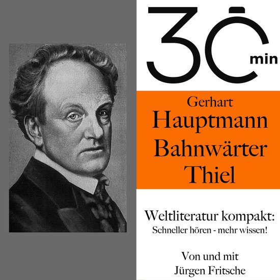 30 Minuten: Gerhart Hauptmanns "Bahnwärter Thiel" - cover