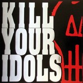 Kill Your Idols - No Gimmicks Needed (CD)