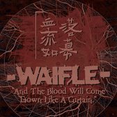 Waifle - And The Blood Will Come Down Like A Curtain (CD)