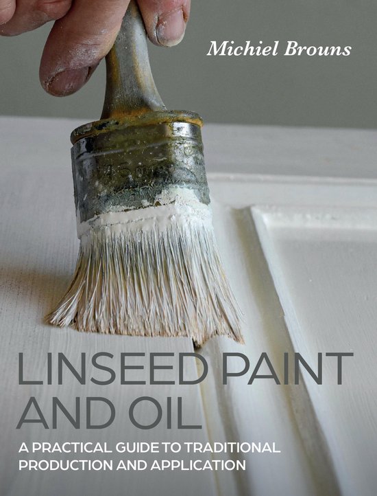 Linseed Paint and Oil (ebook), Michiel Brouns 9780719842269 Boeken