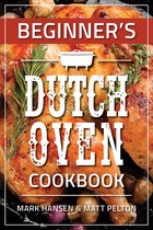 Beginner’s Dutch Oven Cookbook