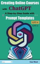 Creating Online Courses with ChatGPT A Step-by-Step Guide with Prompt Templates