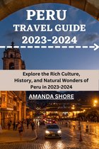 Peru Travel Guide 2023-2024