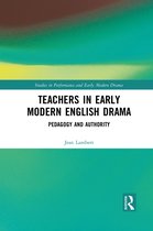 Studies in Performance and Early Modern Drama- Teachers in Early Modern English Drama