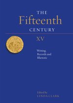 The Fifteenth Century XV – Writing, Records and Rhetoric