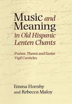 Music And Meaning In Old Hispanic Lenten Chants