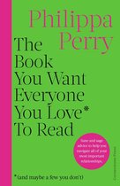 The Book You Want Everyone You Love* To Read *(and maybe a few you don’t)