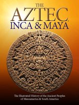 Histories - The Aztec, Inca and Maya