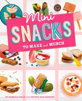 Mini Makers - Mini Snacks to Make and Munch