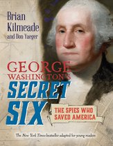 George Washington's Secret Six Young Readers Adaptation The Spies Who Saved America