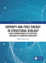 Foundations of Biochemistry and Biophysics- Entropy and Free Energy in Structural Biology