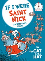 Beginner Books(R)- If I Were Saint Nick---by the Cat in the Hat