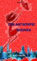 Een Antwerpse Kroniek
