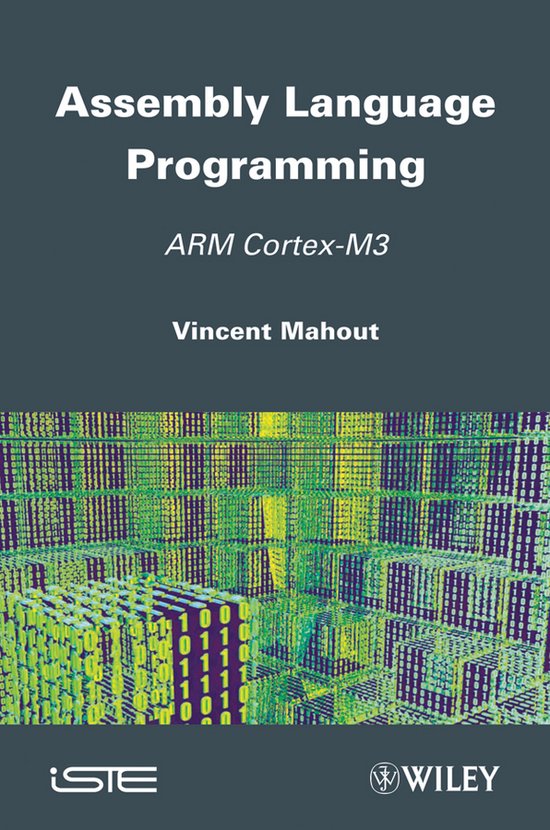 Couverture du livre 'Assembly Language Programming: ARM Cortex-M3' de Vincent Mahout avec un motif binaire numérique.