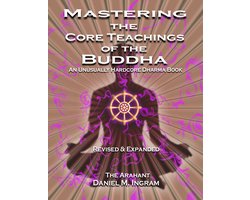 Mastering the Core Teachings of the Buddha