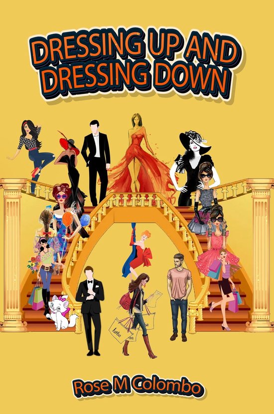 DRESSING UP AND DRESSING DOWN (ebook), Rose M Colombo 9781961096134