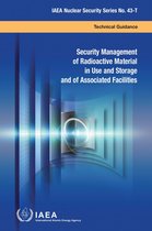 IAEA Nuclear Security Series 43 - Security Management of Radioactive Material in Use and Storage and of Associated Facilities