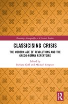 Routledge Monographs in Classical Studies- Classicising Crisis