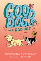 Good Dogs- Good Dogs on a Bad Day