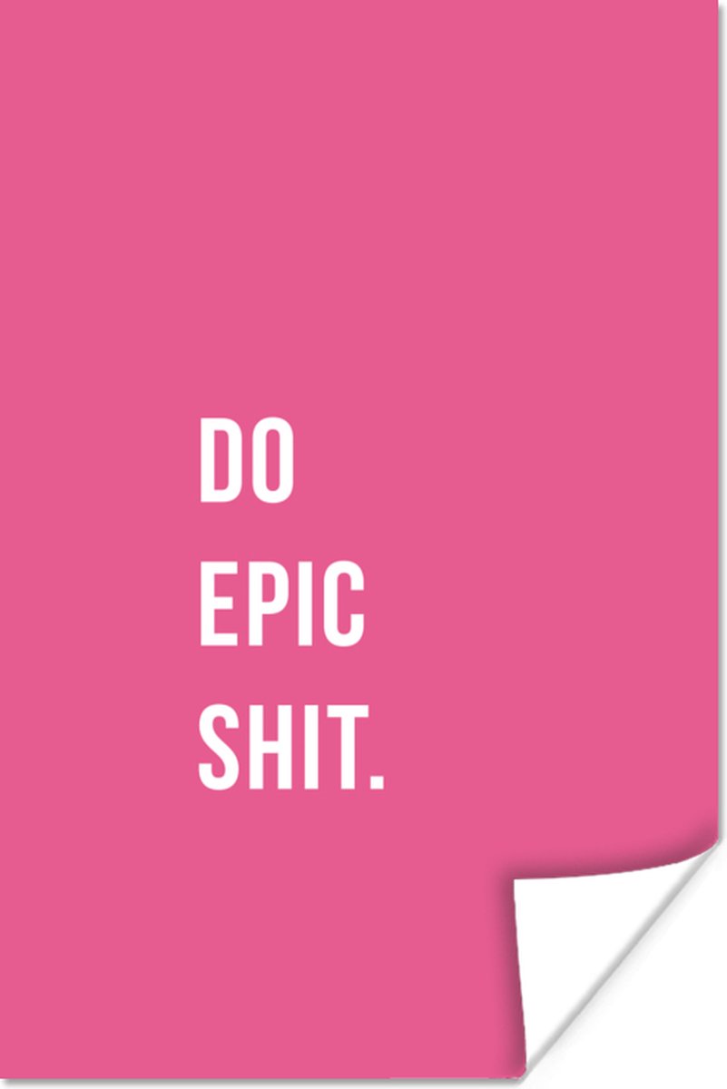 Poster Quotes - Roze - Do epic shit - 80x120 cm