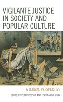 The Fairleigh Dickinson University Press Series in Law, Culture, and the Humanities- Vigilante Justice in Society and Popular Culture