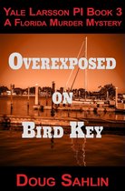 Yale Larsson PI Mystery Novels - Overexposed on Bird Key