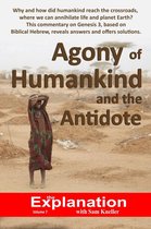 The Explanation 7 - Agony of Humankind and the Antidote