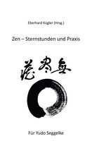 Zen - Sternstunden und Praxis