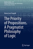Synthese Library-The Priority of Propositions. A Pragmatist Philosophy of Logic