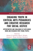 Routledge Research in Arts Education- Engaging Youth in Critical Arts Pedagogies and Creative Research for Social Justice