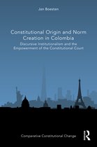 Comparative Constitutional Change- Constitutional Origin and Norm Creation in Colombia
