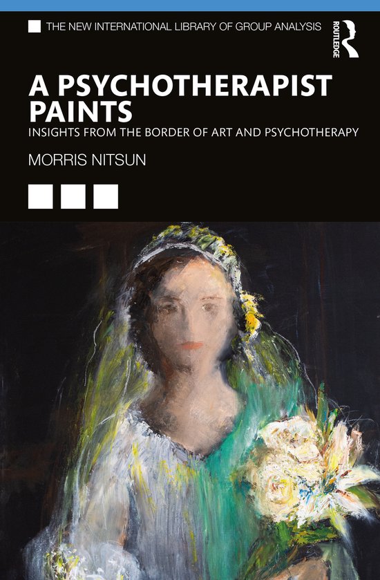 The New International Library of Group Analysis-A Psychotherapist Paints