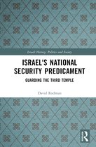 Israeli History, Politics and Society- Israel's National Security Predicament