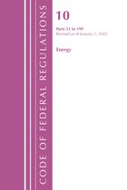 Code of Federal Regulations, Title 10 Energy- Code of Federal Regulations, Title 10 Energy 51-199, Revised as of January 1, 2022