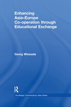 Routledge Contemporary Asia Series- Enhancing Asia-Europe Co-operation through Educational Exchange