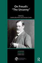 The International Psychoanalytical Association Contemporary Freud Turning Points and Critical Issues Series- On Freud’s “The Uncanny”