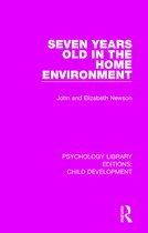 Psychology Library Editions: Child Development- Seven Years Old in the Home Environment