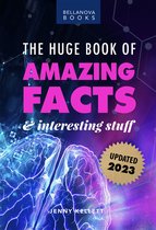 Amazing Facts 1 - The Huge Book of Amazing Facts and Interesting Stuff 2023